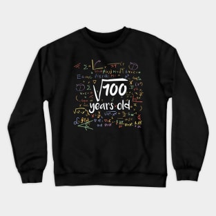 Square Root of 100 Years Old // Funny Math Birthday // 10 Years Old Crewneck Sweatshirt